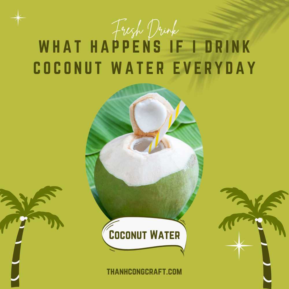 What Happens If I Drink Coconut Water Everyday