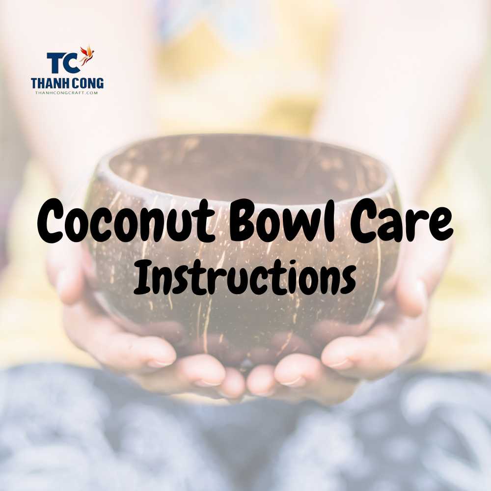 Coconut Bowl Care Instructions for New Users